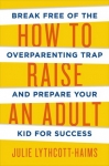 HOW TO RISE AN ADULT